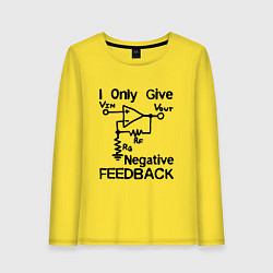 Лонгслив хлопковый женский Инженер - I only give negative feedback, цвет: желтый