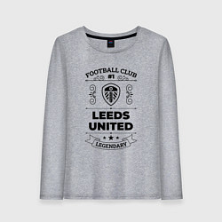 Женский лонгслив Leeds United: Football Club Number 1 Legendary