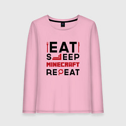 Лонгслив хлопковый женский Надпись: eat sleep Minecraft repeat, цвет: светло-розовый