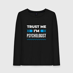 Лонгслив хлопковый женский Trust me Im psychologist, цвет: черный
