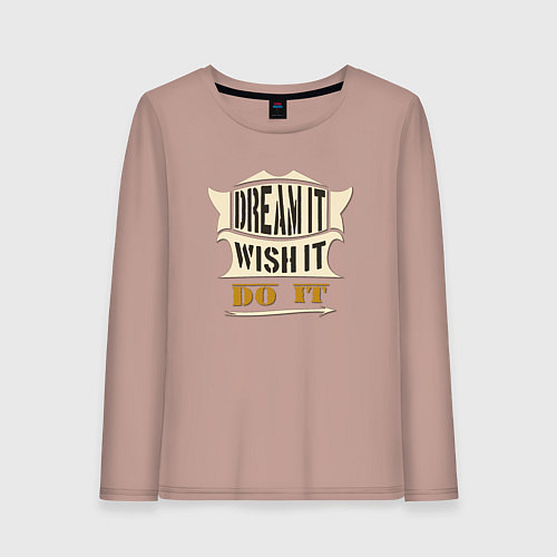 Женский лонгслив Dream it, Wish it, Do it / Пыльно-розовый – фото 1