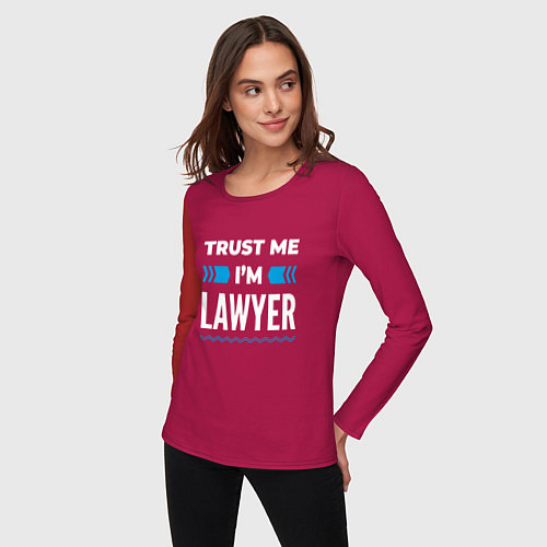 Женский лонгслив Trust me Im lawyer / Маджента – фото 3