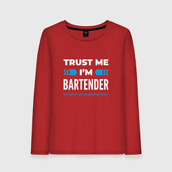 Лонгслив хлопковый женский Trust me Im bartender, цвет: красный
