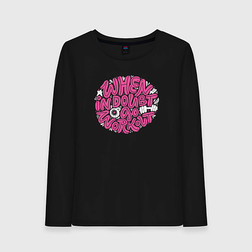 Женский лонгслив Когда сомневаешься иди на тренировку / Черный – фото 1