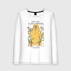Женский лонгслив Polly wants global warming to stop