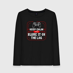 Лонгслив хлопковый женский Keep calm and blame it on the lag, цвет: черный