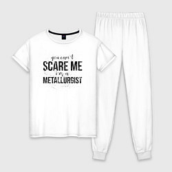 Женская пижама Im a Metallurgist
