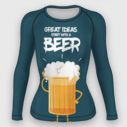 Женский рашгард Great Ideas start with a BEER
