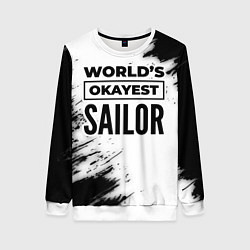 Свитшот женский Worlds okayest sailor - white, цвет: 3D-белый