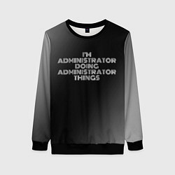 Свитшот женский I am administrator doing administrator things, цвет: 3D-черный