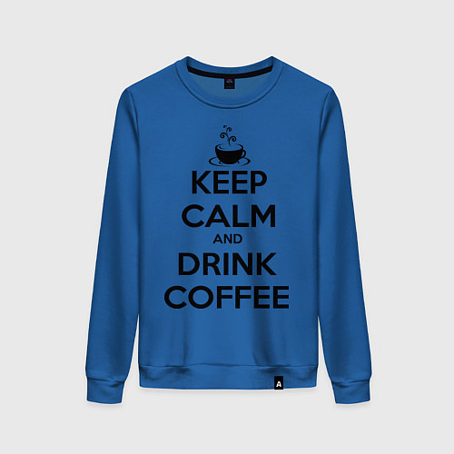 Женский свитшот Keep Calm & Drink Coffee / Синий – фото 1
