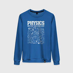 Свитшот хлопковый женский Физика, почему одни вещи делают другие вещи, цвет: синий