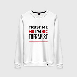 Женский свитшот Trust me - Im therapist
