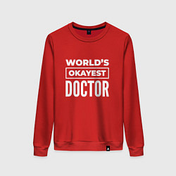 Свитшот хлопковый женский Worlds okayest doctor, цвет: красный