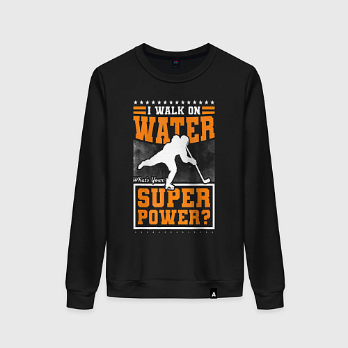 Женский свитшот Я хожу по воде а какая у тебя суперсила - хоккей / Черный – фото 1