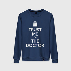 Свитшот хлопковый женский Trust me Im the doctor, цвет: тёмно-синий