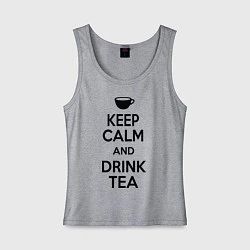 Майка женская хлопок Keep Calm & Drink Tea, цвет: меланж