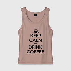 Майка женская хлопок Keep Calm & Drink Coffee, цвет: пыльно-розовый