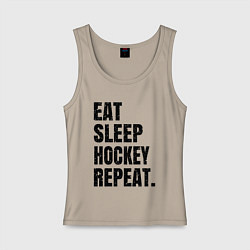 Майка женская хлопок EAT SLEEP HOCKEY REPEAT, цвет: миндальный