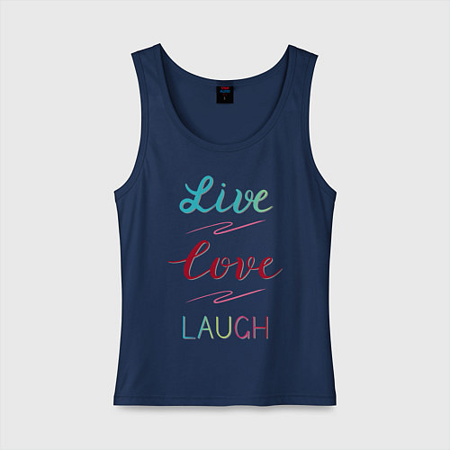 Женская майка Live love laugh, Живи, люби / Тёмно-синий – фото 1