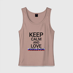 Женская майка Keep calm Kiselevsk Киселевск