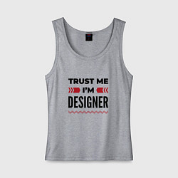 Майка женская хлопок Trust me - Im designer, цвет: меланж