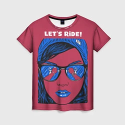 Футболка женская Let's Ride, цвет: 3D-принт
