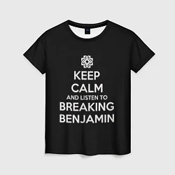 Футболка женская Keep Calm & Breaking Benjamin, цвет: 3D-принт