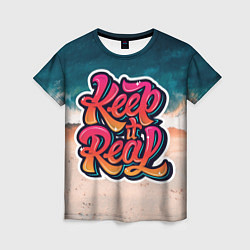 Женская футболка Keep it Real