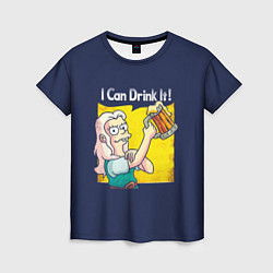 Футболка женская I Can Drink It!, цвет: 3D-принт