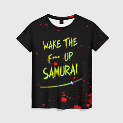 Женская футболка WAKE THE F*** UP SAMURAI