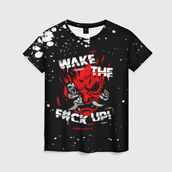 Футболка женская WAKE THE F CK UP!, цвет: 3D-принт