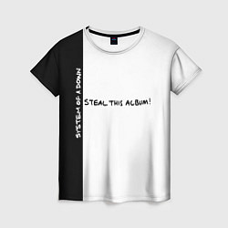 Футболка женская System of a Down - Steal This Album!, цвет: 3D-принт