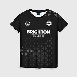 Футболка женская Brighton Форма Champions, цвет: 3D-принт