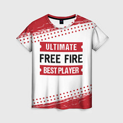 Футболка женская Free Fire: красные таблички Best Player и Ultimate, цвет: 3D-принт