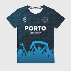 Футболка женская Porto legendary форма фанатов, цвет: 3D-принт