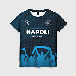 Футболка женская Napoli legendary форма фанатов, цвет: 3D-принт