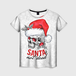 Футболка женская Santa is not dead, skull in red hat, цвет: 3D-принт