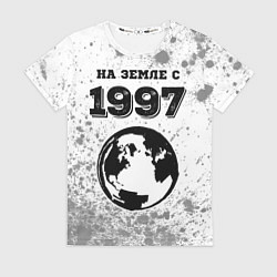 Футболка женская На Земле с 1997: краска на светлом, цвет: 3D-принт