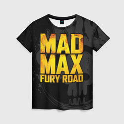 Футболка женская Mad max - what a lovely day, цвет: 3D-принт