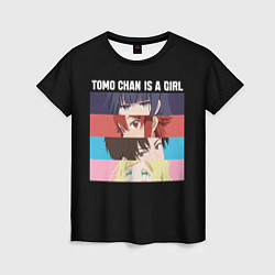 Футболка женская Tomo chan Is a Girl - Аниме, цвет: 3D-принт