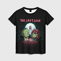 Футболка женская The last love zombies, цвет: 3D-принт