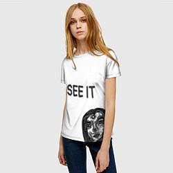 Футболка женская I See it - для тех, кто давно уже всё понял, цвет: 3D-принт — фото 2