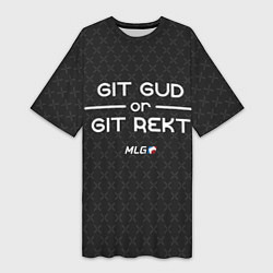 Футболка женская длинная MLG Git Gud or Git Rekt, цвет: 3D-принт