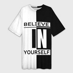 Футболка женская длинная Believe in yourself, цвет: 3D-принт