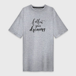 Футболка женская-платье Follow your dreams, цвет: меланж