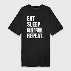 Футболка женская-платье EAT SLEEP CYBERPUNK REPEAT, цвет: черный