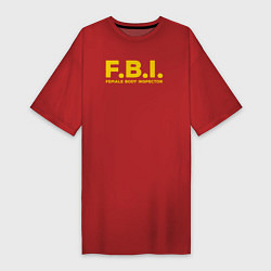 Женская футболка-платье FBI Женского тела инспектор