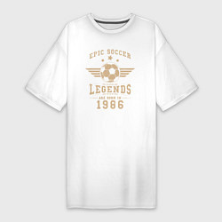 Футболка женская-платье Эпическая легенда футбола 1986, цвет: белый