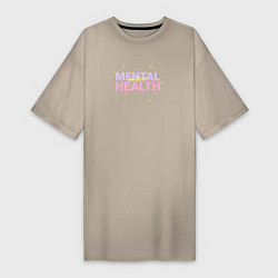 Футболка женская-платье Mental health, цвет: миндальный